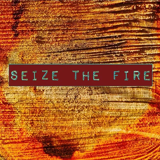 Seize The Fire