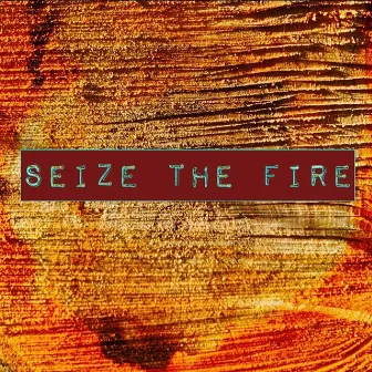 Seize The Fire by Ulrik Ehn