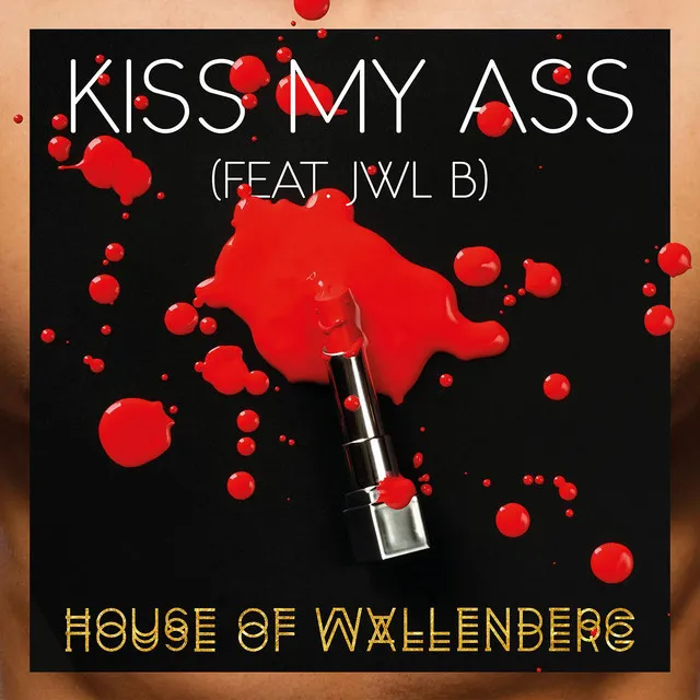 Kiss My Ass (feat. Jwl B)