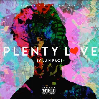 Plenty Love by Jahface