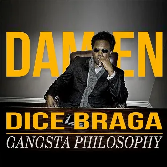 Gangsta Philosophy by Damien Dice Braga