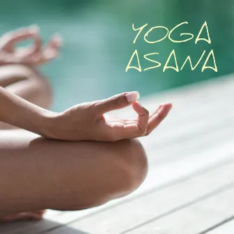 Yoga Asana - Music for Yoga Classes by Unknown Artist