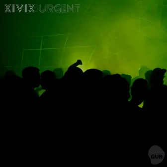 Urgent EP by Xivix