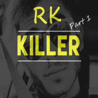 Killer, Pt. 1 by RK