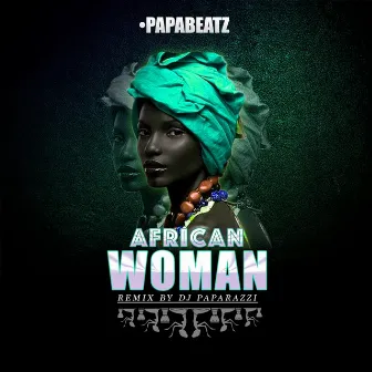 African Woman (Remix) by DJ Paparazzi