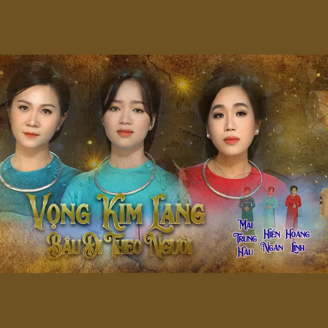 LK Vọng Kim Lang & Bậu Đi Theo Người