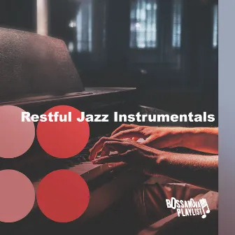 Restful Jazz Instrumentals by Bossanova Playlist