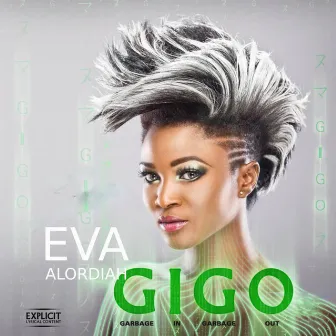 Gigo (Garbage in Garbage Out) by Eva Alordiah