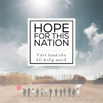 Vårt land ska bli helig mark by Hope for This Nation