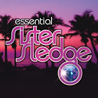 We Are Family - The Essential Sister Sledge by Sister Sledge