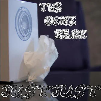 The Come Back by JustJust