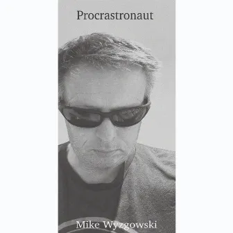 Procrastronaut by Mike Wyzgowski