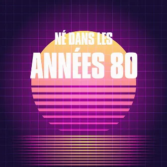 Né dans les années 80 by Unknown Artist