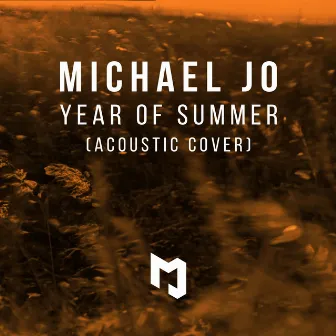 Year Of Summer (Acoustic Cover) by Michael Jo