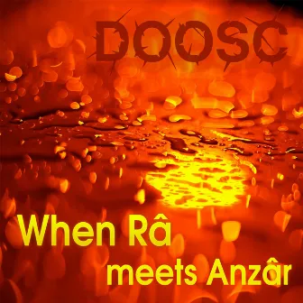 When Râ Meets Anzâr by DoosC