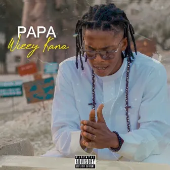 Papa by Wizzy Kana