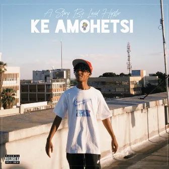 Ke Amohetsi by Lucid Hipster