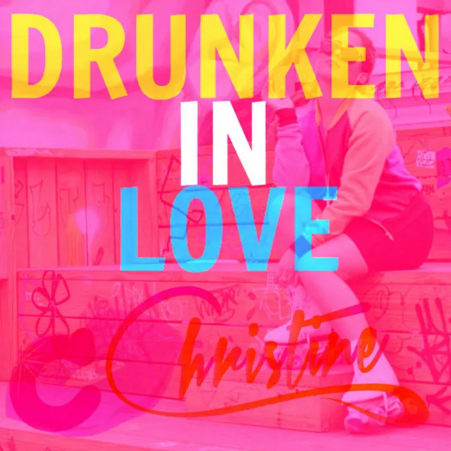 Drunken in Love