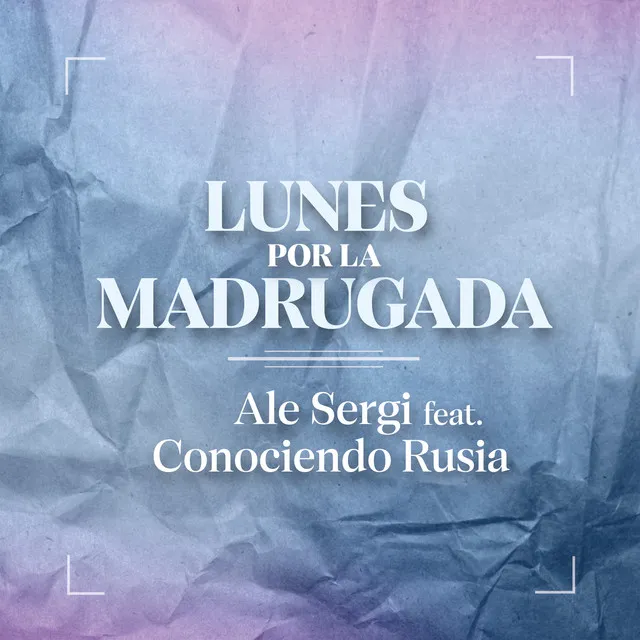 Lunes por la Madrugada (feat. Conociendo Rusia)