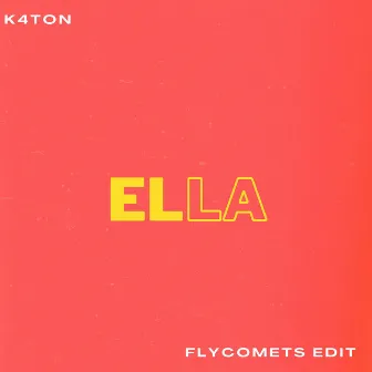 Ella (Flycomets Edit) by K4ton