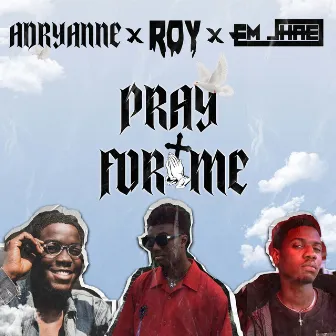 Pray For Me by Adryanne