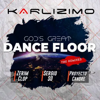 God's Great Dance Floor(The Remixes) by Karlizimo