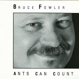 Ants Can Count by Bruce Fowler