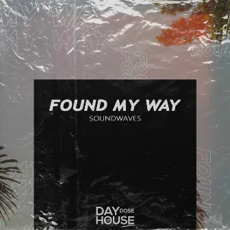 Found My Way by Soundwaves