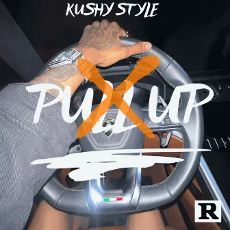 Pull Up by Kushy Style