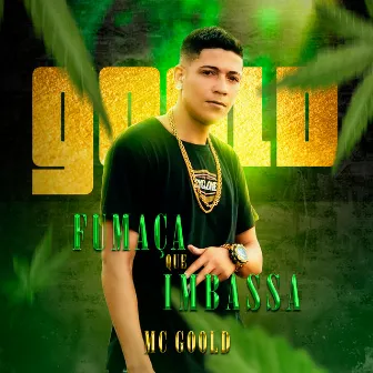 Fumaça Que Imbassa by MC Goold