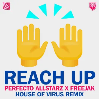 Reach up (House of Virus Remix) by Perfecto Allstarz