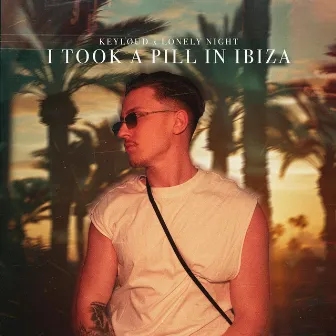 I Took A Pill In Ibiza by keyløud