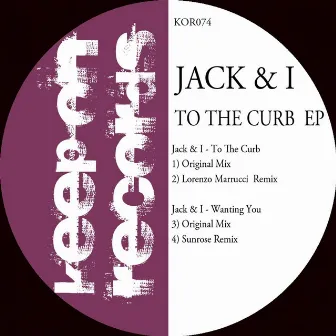 To The Curb - EP by Jack & I