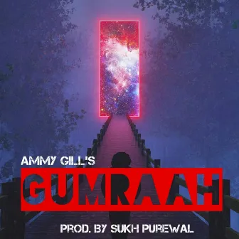 Gumraah by Ammy Gill