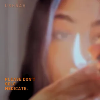 please don't self medicate. by Ushbah