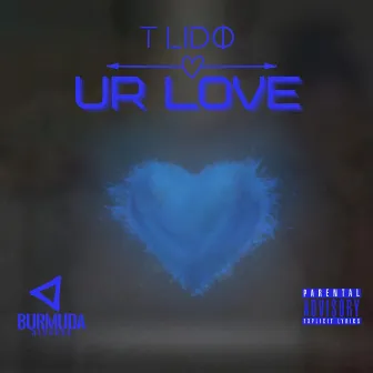 Ur Love by T Lido