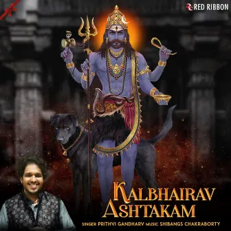 Kalbhairav Ashtakam by Prithvi Gandharv