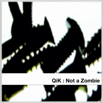 Not A Zombie by QiK