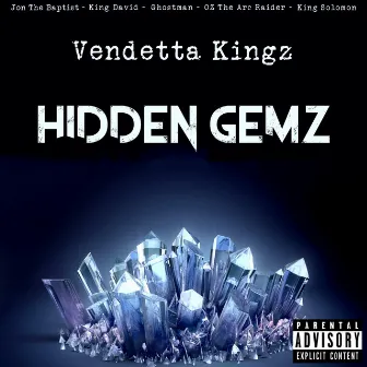 Hidden Gemz by Vendetta Kingz