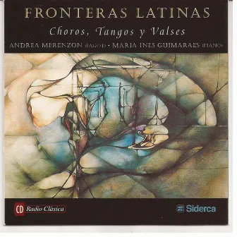 Fronteras Latinas, Choros, Tangos y Valsas by Maria Inês Guimarães