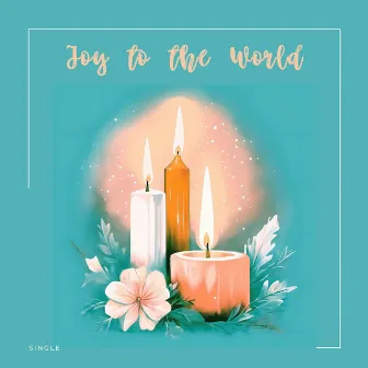 Joy to the World by Unknown Artist