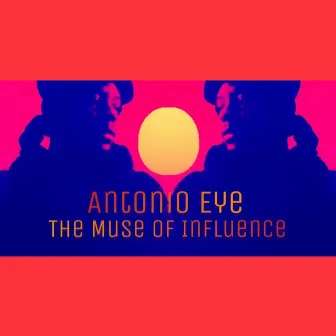 The Muse of Influence by Antonio Eye