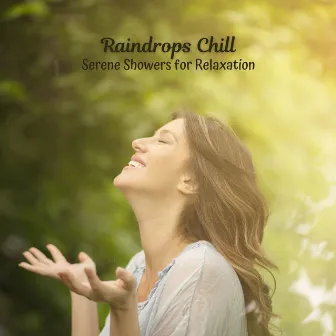 Raindrops Chill: Serene Showers for Relaxation by Relaxation Makers