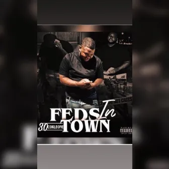 Feds In Town by 30corleone