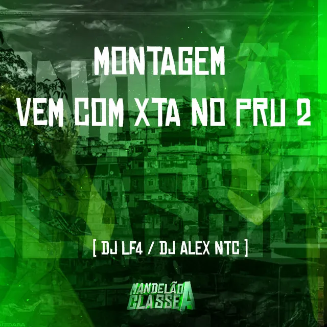 Montagem Vem Com Xta no Pru 2