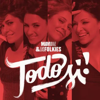 Todo Sí! by Mavi Diaz &  Las Folkies