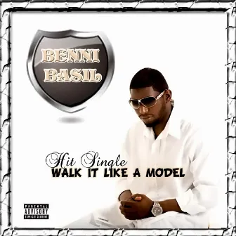 Walk It Like A Model by Benni Basil