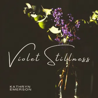 Violet Stillness: The Quiet Between by Kathryn Emerson