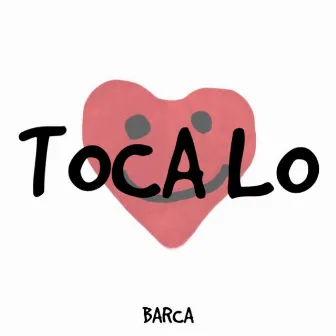 Toca Lo by Barcawil