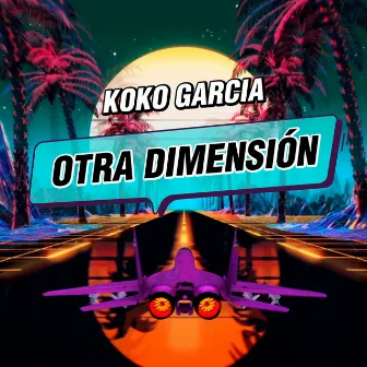 Otra Dimension by Koko Garcia